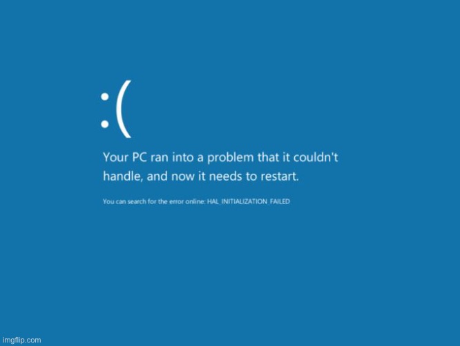 Blue Screen of Death | image tagged in blue screen of death | made w/ Imgflip meme maker
