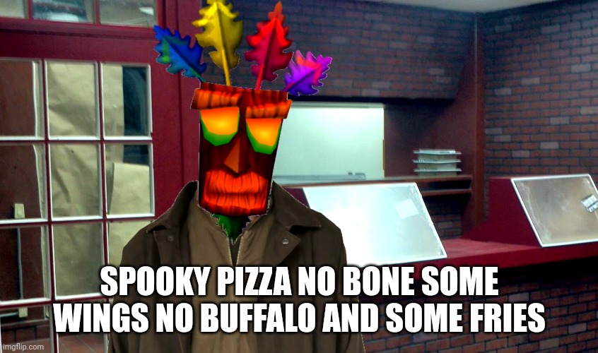 SPOOKY PIZZA NO BONE SOME WINGS NO BUFFALO AND SOME FRIES | image tagged in baku series,boneless pizza | made w/ Imgflip meme maker