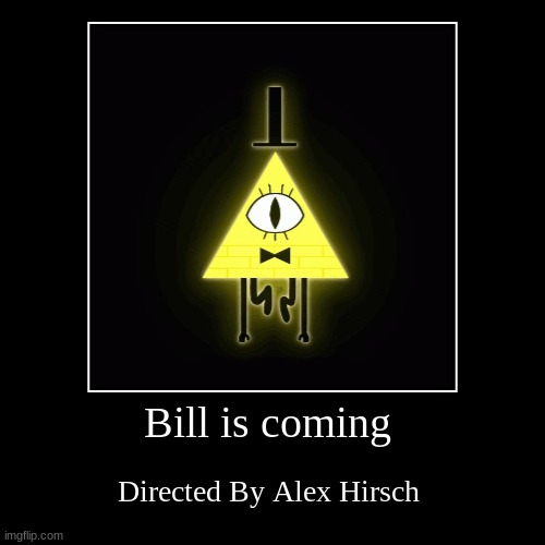 Directed By Alex Hirsch. | image tagged in gravity falls | made w/ Imgflip demotivational maker