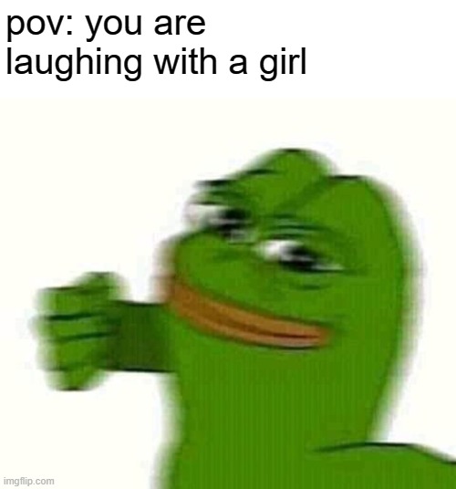 fr tho | pov: you are laughing with a girl | image tagged in pepe the frog punching,funny,true,relatable,girl,ouch | made w/ Imgflip meme maker