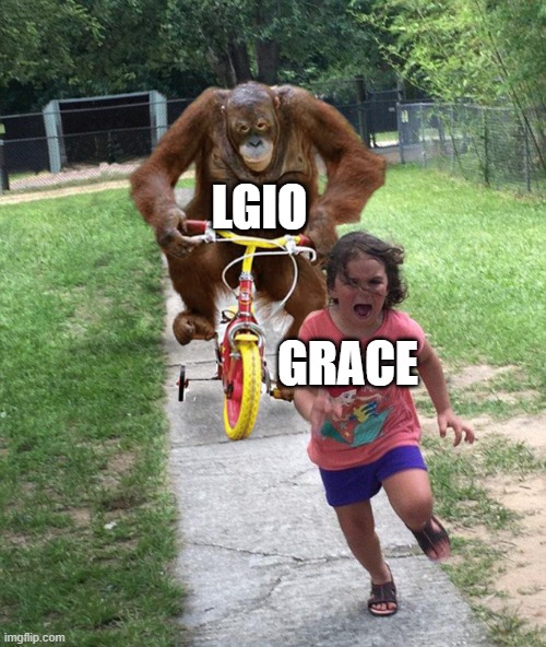 Orangutan chasing girl on a tricycle | LGIO; GRACE | image tagged in orangutan chasing girl on a tricycle | made w/ Imgflip meme maker
