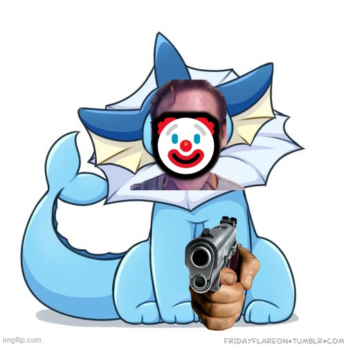 🤡 | image tagged in vaporeon | made w/ Imgflip meme maker