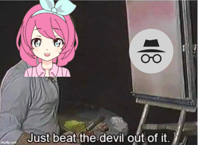 Just beat the devil out of it | image tagged in just beat the devil out of it | made w/ Imgflip meme maker