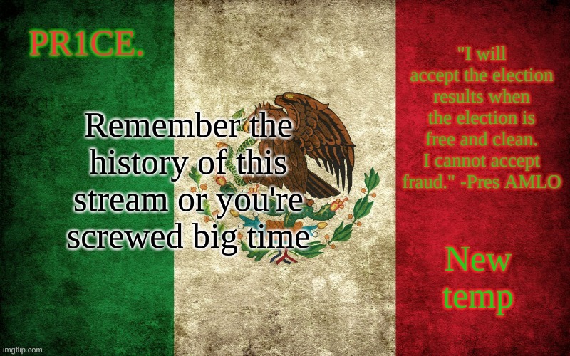 A reminder | Remember the history of this stream or you're screwed big time; New temp | made w/ Imgflip meme maker