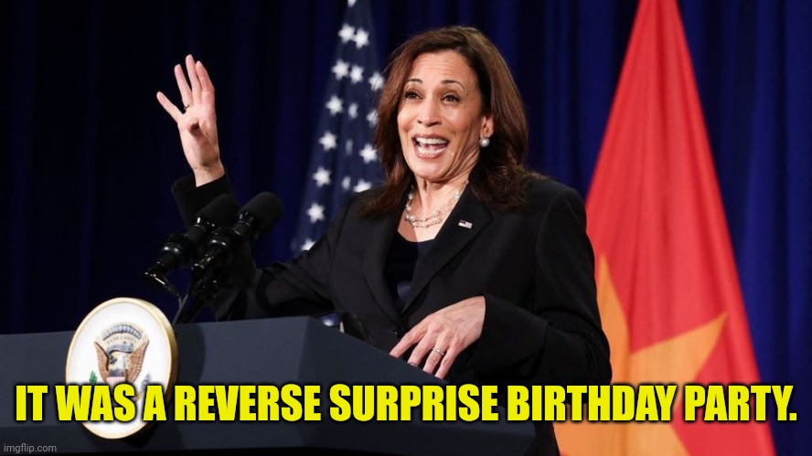 IT WAS A REVERSE SURPRISE BIRTHDAY PARTY. | made w/ Imgflip meme maker