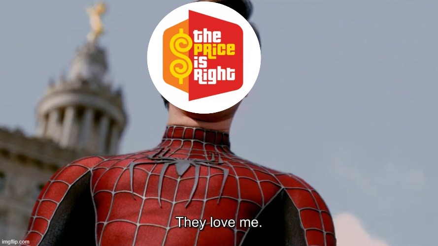 They Love Me | image tagged in they love me | made w/ Imgflip meme maker