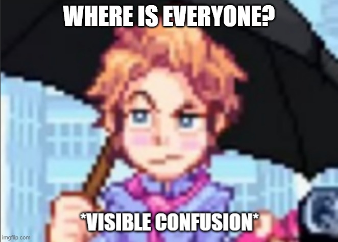 I'm Confused | WHERE IS EVERYONE? | image tagged in fnf senpai visible confusion | made w/ Imgflip meme maker