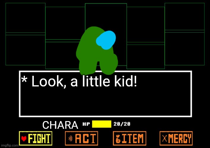 Undertale RP VS mini Green ;) | * Look, a little kid! CHARA | image tagged in blank undertale battle | made w/ Imgflip meme maker
