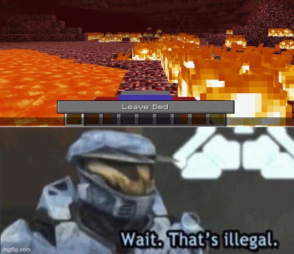 Wait. That’s breaking Minecraft | image tagged in wait that s illegal,memes,minecraft | made w/ Imgflip meme maker