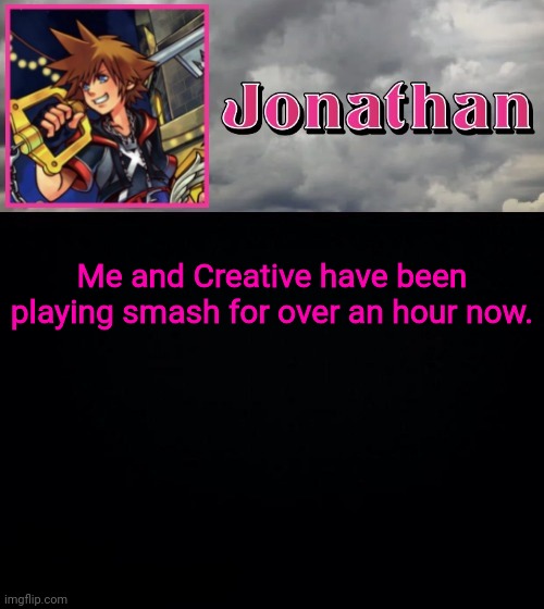 Me and Creative have been playing smash for over an hour now. | image tagged in jonathan dream drop distance | made w/ Imgflip meme maker