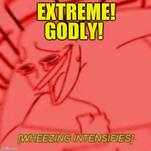 GODLY! | made w/ Imgflip meme maker