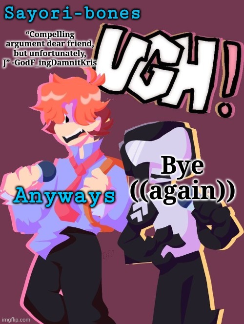 I love this so much asjjffrropwpwoshdnfdkospa-- | Bye ((again)); Anyways | image tagged in i love this so much asjjffrropwpwoshdnfdkospa-- | made w/ Imgflip meme maker