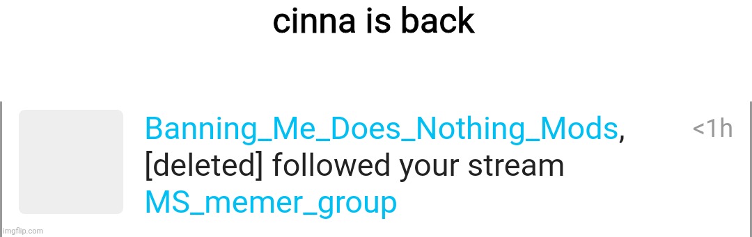 cinna is back | made w/ Imgflip meme maker