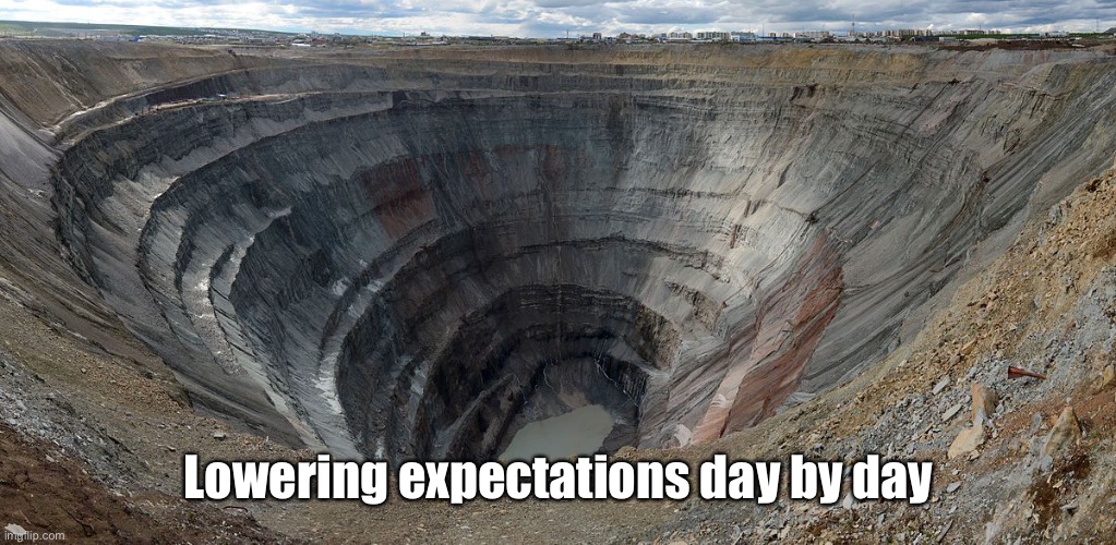 Lowering expectations day by day | made w/ Imgflip meme maker