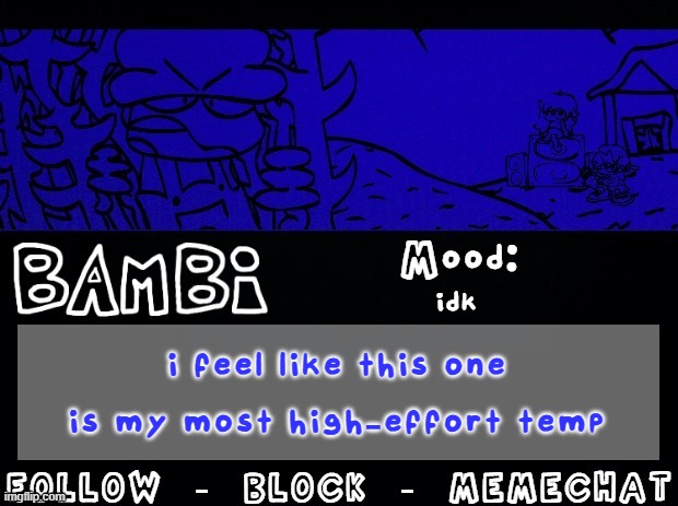 Bambi Temp | i feel like this one is my most high-effort temp idk | image tagged in bambi temp | made w/ Imgflip meme maker