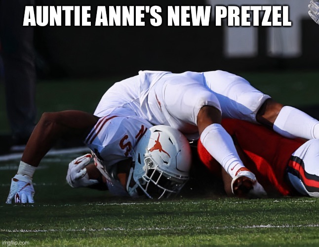 He got that Texas spine | AUNTIE ANNE'S NEW PRETZEL | image tagged in human pretzel | made w/ Imgflip meme maker