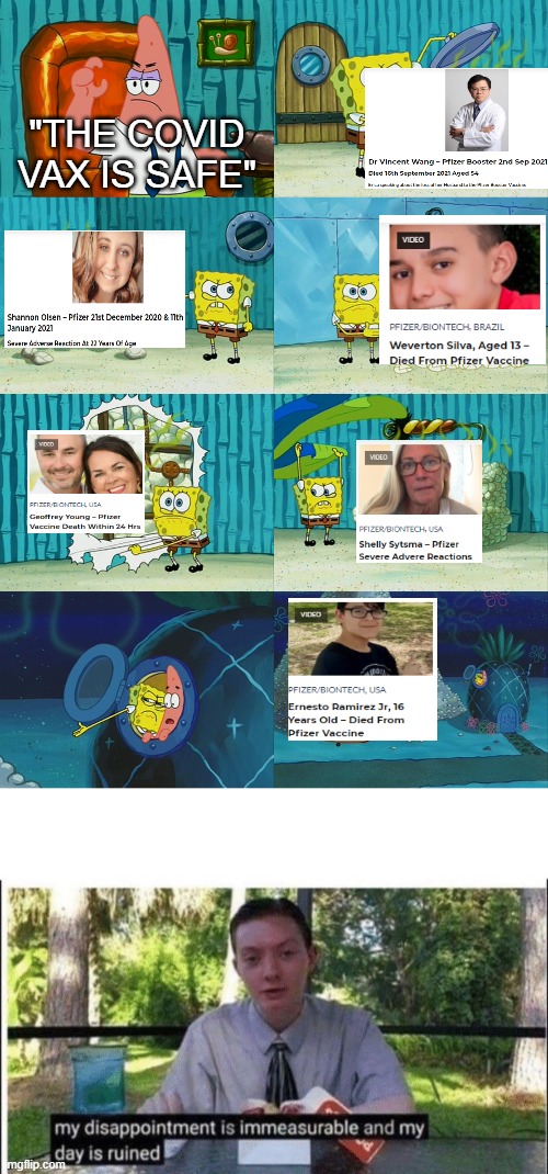 once again , im not a anti-vaxxer just informin you | "THE COVID VAX IS SAFE" | image tagged in spongebob diapers meme,my dissapointment is immeasurable and my day is ruined,truth,reality,vaccines | made w/ Imgflip meme maker