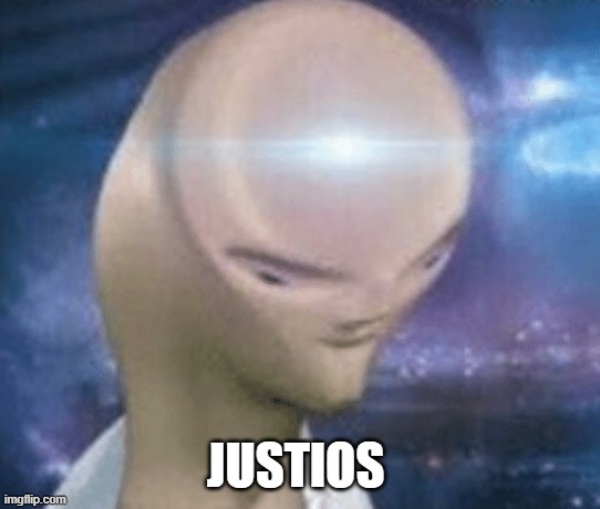 SMORT | JUSTIOS | image tagged in smort | made w/ Imgflip meme maker