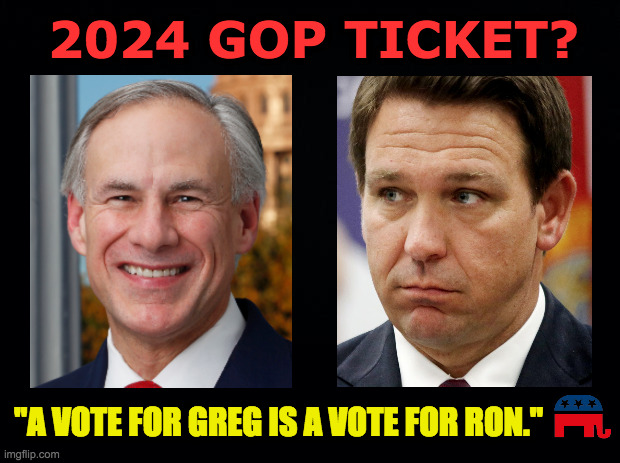 Watch your back, Greg. | 2024 GOP TICKET? "A VOTE FOR GREG IS A VOTE FOR RON." | image tagged in memes,gop,no honor among murderers,scumbag greg,ron deathsantis,2024 election | made w/ Imgflip meme maker