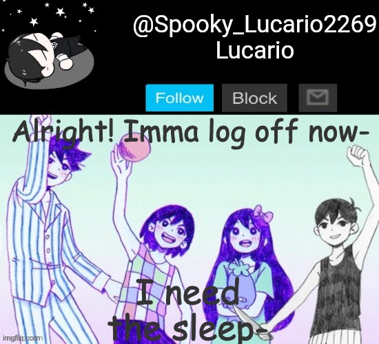 Bim Bon. I am Gone | I need the sleep-; Alright! Imma log off now- | image tagged in omori template thank you yachi | made w/ Imgflip meme maker