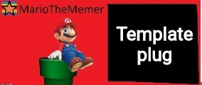 Template plug | image tagged in mariothememer announcement template v1,r3cjj4rxj4dxje1i | made w/ Imgflip meme maker