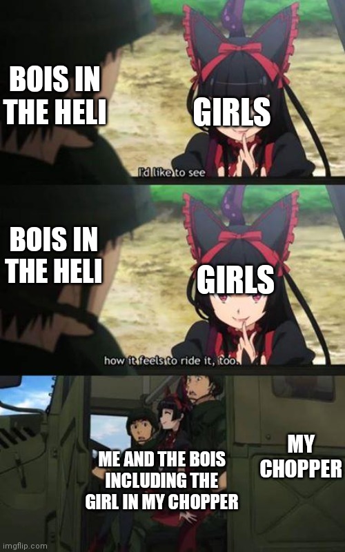 That one time in Call of Duty Warzone | GIRLS; BOIS IN THE HELI; BOIS IN THE HELI; GIRLS; MY CHOPPER; ME AND THE BOIS INCLUDING THE GIRL IN MY CHOPPER | image tagged in codwz,gate anime | made w/ Imgflip meme maker