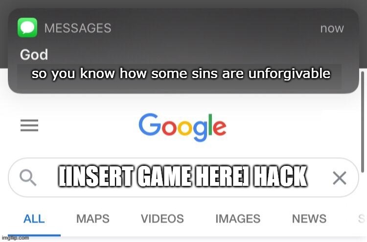 god saw it | so you know how some sins are unforgivable; [INSERT GAME HERE] HACK | image tagged in god saw it,memes,funny,gifs,not really a gif,oh wow are you actually reading these tags | made w/ Imgflip meme maker