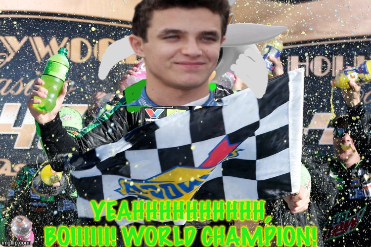 Lando Norris wins the NASCAR Meme Cup Series Championship! | YEAHHHHHHHHHH, BOIIIIII! WORLD CHAMPION! | image tagged in lando norris,memes,nascar,38,2021,nmcs | made w/ Imgflip meme maker