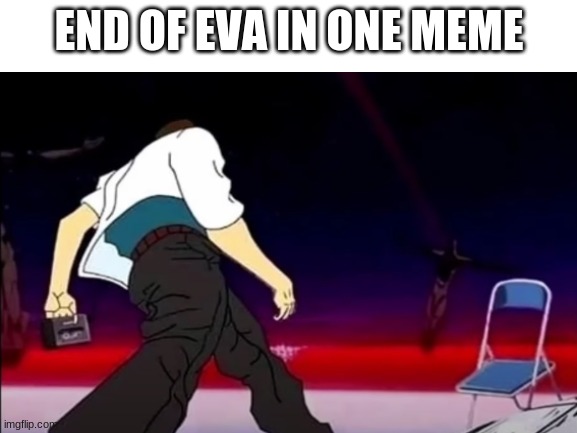 GET IN THE ROBOT! | END OF EVA IN ONE MEME | image tagged in memes,funny,anime,neon genesis evangelion,evangelion | made w/ Imgflip meme maker