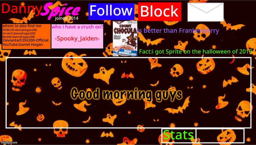 DannySpice Halloween announcement temp | Good morning guys | image tagged in dannyspice halloween announcement temp | made w/ Imgflip meme maker