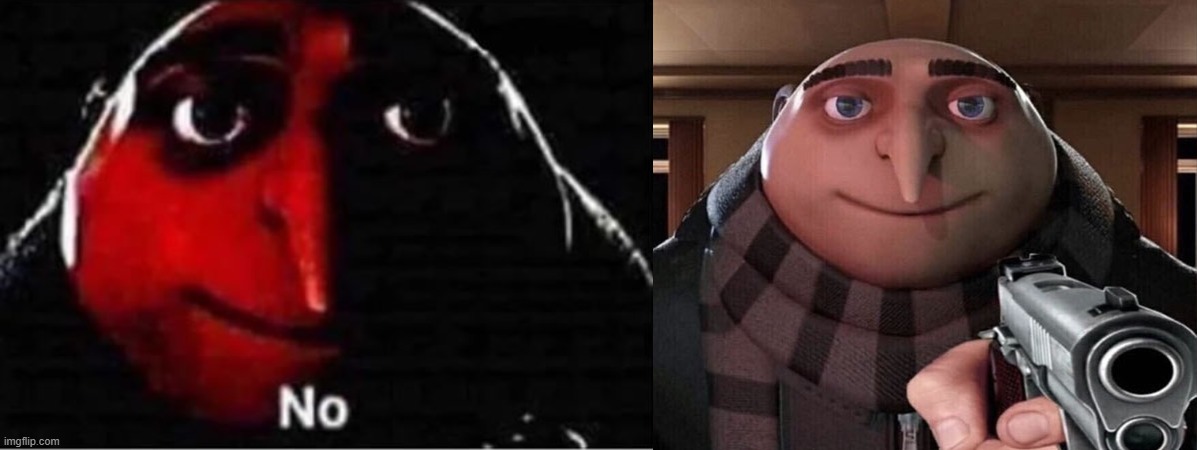 image tagged in gru no,gru gun | made w/ Imgflip meme maker