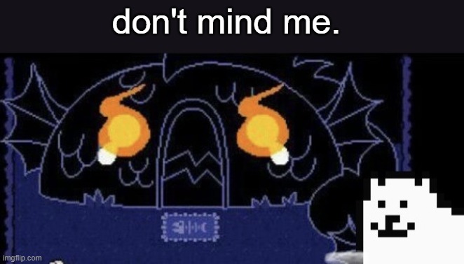 woof. | don't mind me. | image tagged in annoying disaster dog | made w/ Imgflip meme maker