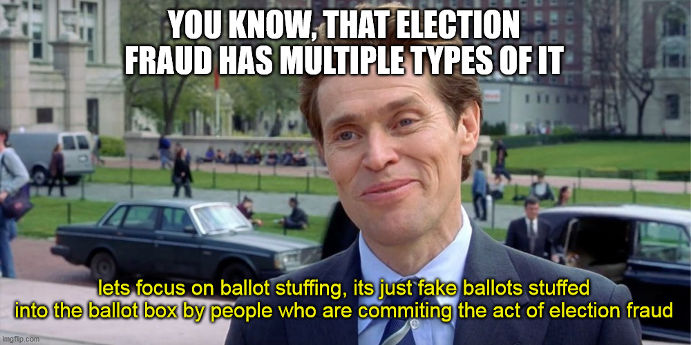 You know, I'm something of a scientist myself | YOU KNOW, THAT ELECTION FRAUD HAS MULTIPLE TYPES OF IT lets focus on ballot stuffing, its just fake ballots stuffed into the ballot box by p | image tagged in you know i'm something of a scientist myself | made w/ Imgflip meme maker