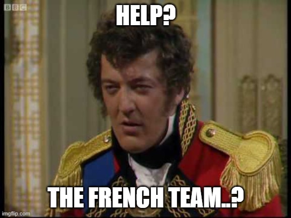 HELP? THE FRENCH TEAM..? | made w/ Imgflip meme maker