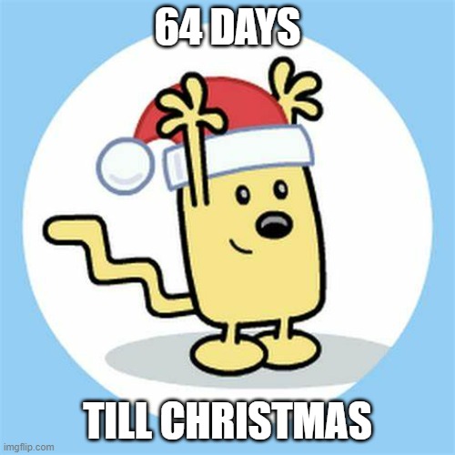 Today's gift will be the N64 from Nintendo | 64 DAYS; TILL CHRISTMAS | image tagged in christmas wubbzy,gift | made w/ Imgflip meme maker