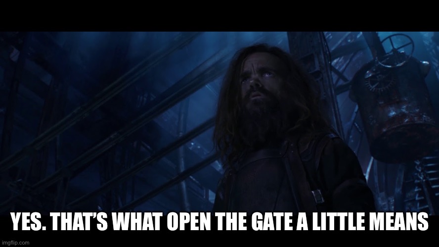 Yes. That's what X means. | YES. THAT’S WHAT OPEN THE GATE A LITTLE MEANS | image tagged in yes that's what x means | made w/ Imgflip meme maker