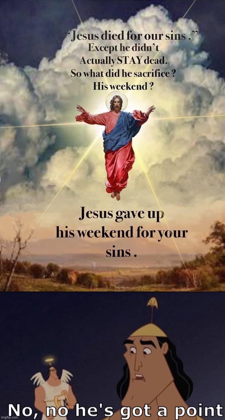 Thank u anyway Jesus <3 | image tagged in jesus gave up his weekend,no no he's got a point but different,jesus,gave,up,his weekend | made w/ Imgflip meme maker