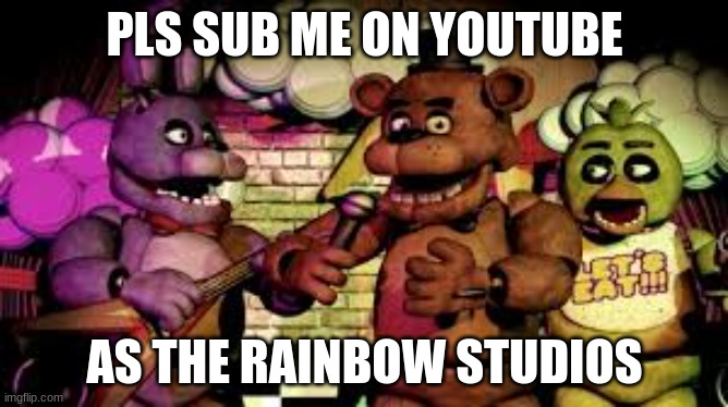 If u want, u can sub me as The Rainbow Studios on youtube | PLS SUB ME ON YOUTUBE; AS THE RAINBOW STUDIOS | image tagged in pls sub me on youtube | made w/ Imgflip meme maker