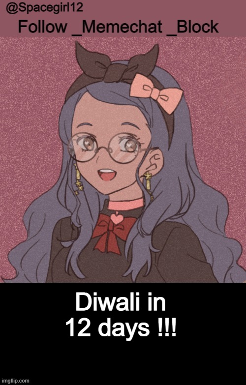 space girl template | Diwali in 12 days !!! | image tagged in space girl template | made w/ Imgflip meme maker