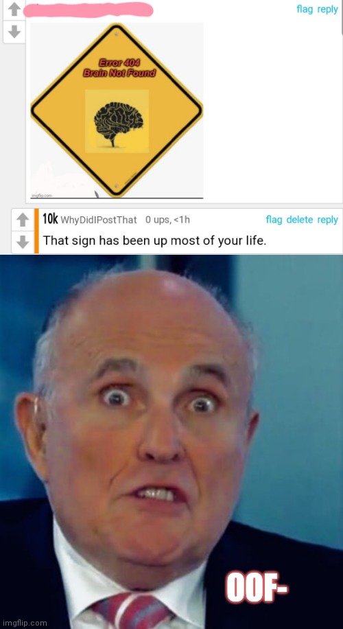 OOF- | image tagged in burn | made w/ Imgflip meme maker