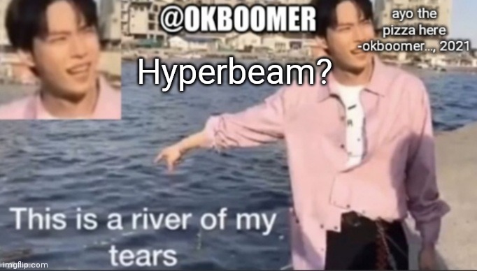 E | Hyperbeam? | image tagged in e | made w/ Imgflip meme maker