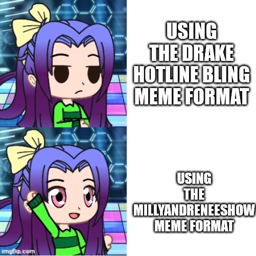 Use this one. | USING THE MILLYANDRENEESHOW MEME FORMAT; USING THE DRAKE HOTLINE BLING MEME FORMAT | image tagged in rene hotline bling mars,oh wow are you actually reading these tags,why are you reading this,stop reading the tags | made w/ Imgflip meme maker