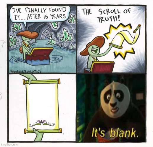 its blank | image tagged in memes,the scroll of truth | made w/ Imgflip meme maker