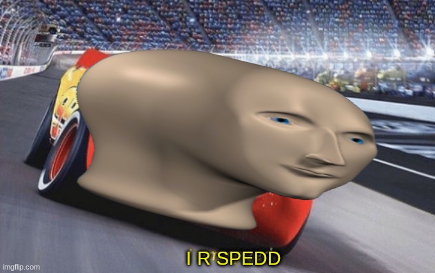 I R SPEDD | image tagged in i am speed | made w/ Imgflip meme maker