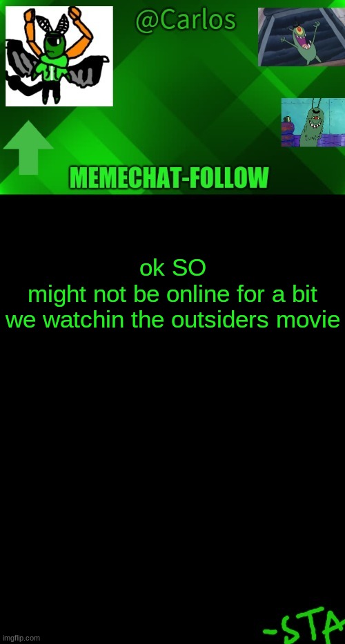 f for johnny | ok SO
might not be online for a bit
we watchin the outsiders movie | made w/ Imgflip meme maker