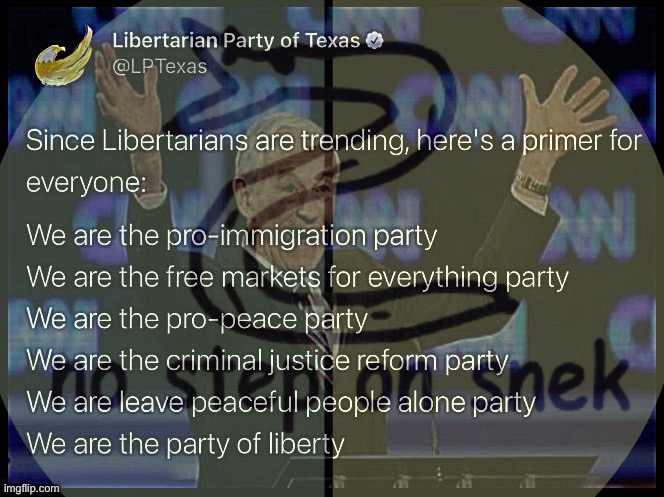 ***IT’S HAPPENING*** •••LIBERTARIANS ARE TRENDING••• …HERE’S A PRIMER… | image tagged in libertarian alliance,no,step,on,snek,boi | made w/ Imgflip meme maker