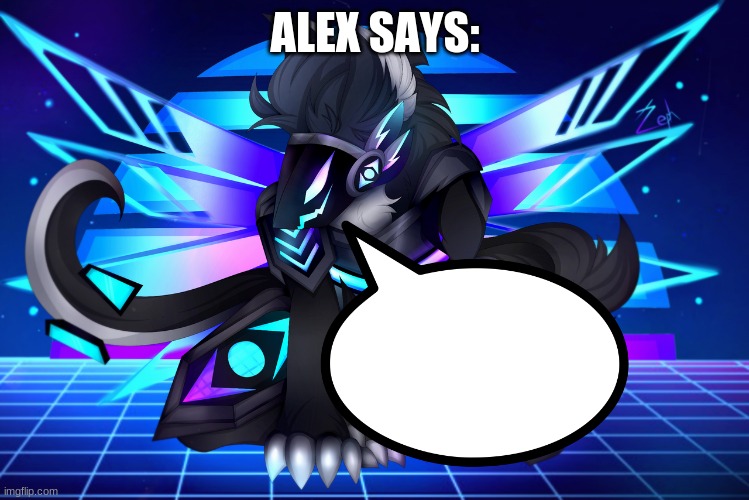 High Quality Alex has something to say... Blank Meme Template