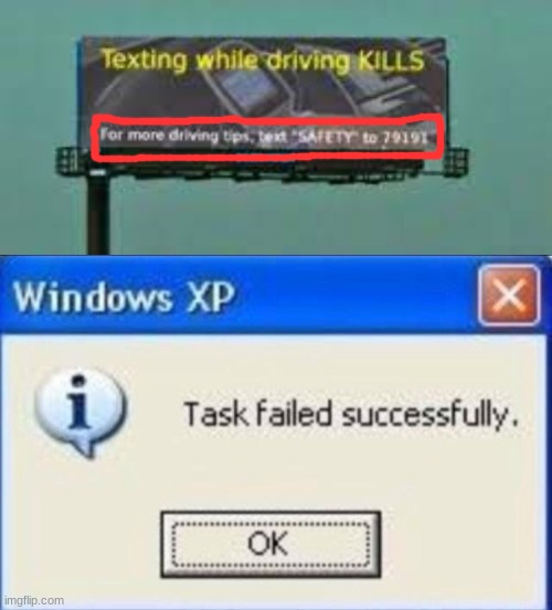 "Text Safety" | image tagged in task failed successfully | made w/ Imgflip meme maker