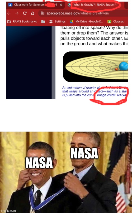 nasa do be crediting themselves tho | NASA; NASA | image tagged in memes,blank transparent square,obama medal | made w/ Imgflip meme maker