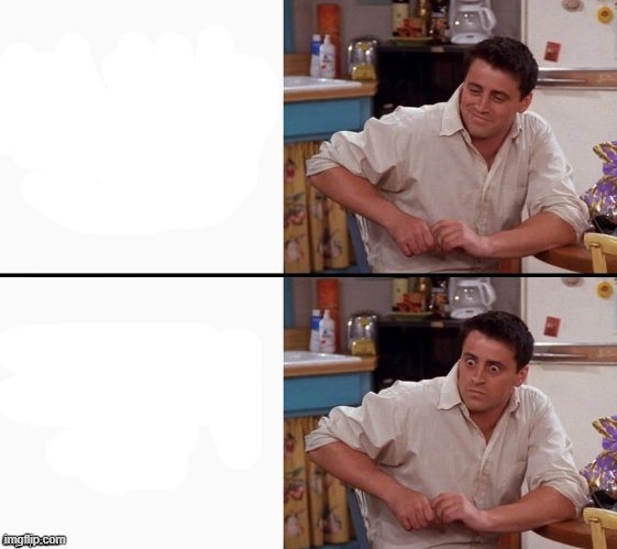 Comprehending Joey | image tagged in comprehending joey | made w/ Imgflip meme maker